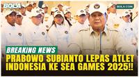 Resmi! Prabowo Subianto Lepas Kontingen Indonesia ke SEA Games 2025 di Istana Negara
